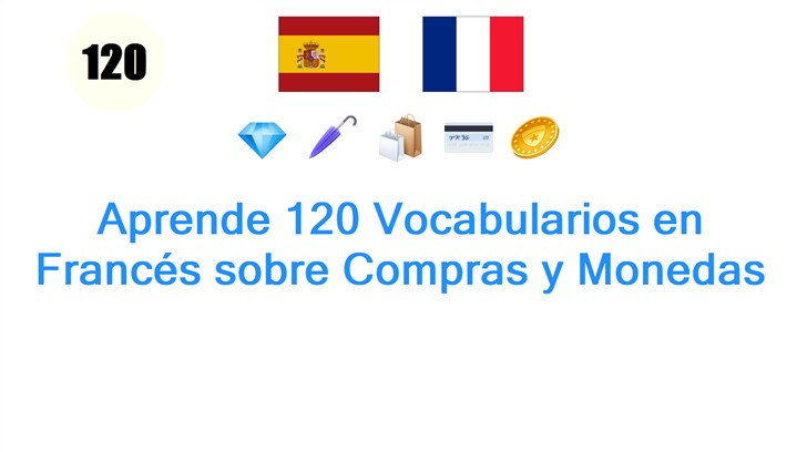 Aprende 120 Vocabularios en Francés sobre Compras y Monedas